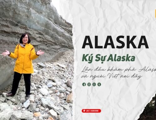 Việt Bao La: Ký Sự Alaska | Lần đầu khám phá Alaska và người Việt nơi đây
