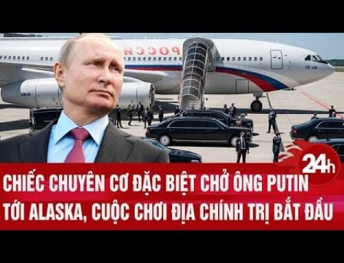 Chiếc chuyên cơ đặc biệt chở ông Putin tới Alaska, cuộc chơi địa chính trị bắt đầu  Toàn cảnh 24h