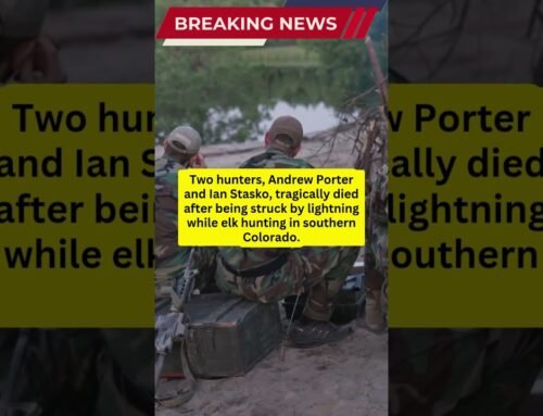 Two hunters, Andrew Porter and Ian Stasko, tragically died after being struck by lightning while elk