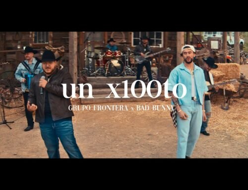 Grupo Frontera x Bad Bunny – UN X100TO (Video Oficial)