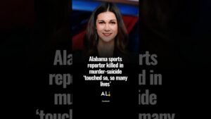 Alabama sports reporter killed in murder suicide ‘touched so, so many lives’