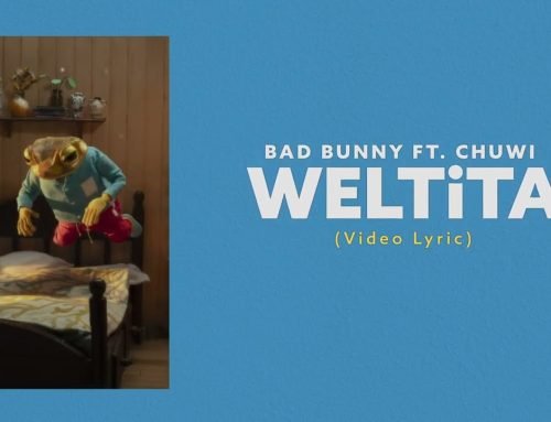 Bad Bunny, Chuwi –  WELTiTA (Video Lyrics)