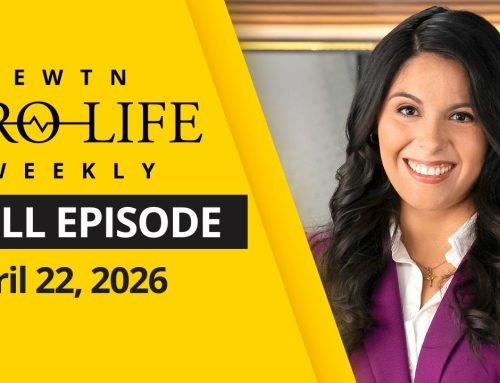 EWTN Pro-Life Weekly | Full EPISODE | Wednesday, April 22, 2026