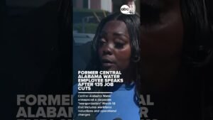 FORMER CENTRAL ALABAMA WATER EMPLOYEE SPEAKS AFTER 135 JOB CUTS