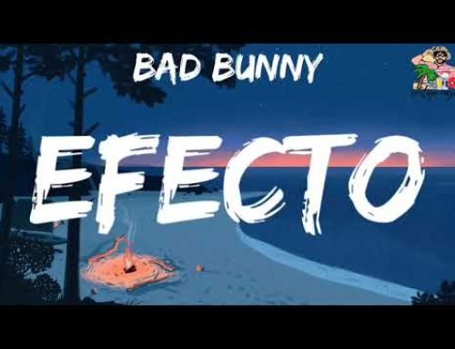 Bad Bunny – Efecto (Letra/Lyrics) | Un Verano Sin Ti