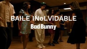 Bad Bunny – BAILE INoLVIDABLE (Letra)