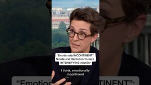 ‘Emotionally INCONTINENT’: Nicolle and Rachel on Trump’s INTENSIFYING volatility