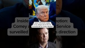 Inside EXPLOSIVE motion: Comey alleges Secret Service surveilled him at Trump’s direction