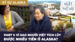 Việt Bao La | Ký Sự Alaska | Ngày thứ Hai P1: Vì sao người Việt tích lũy được nhiều tiền ở Alaska?