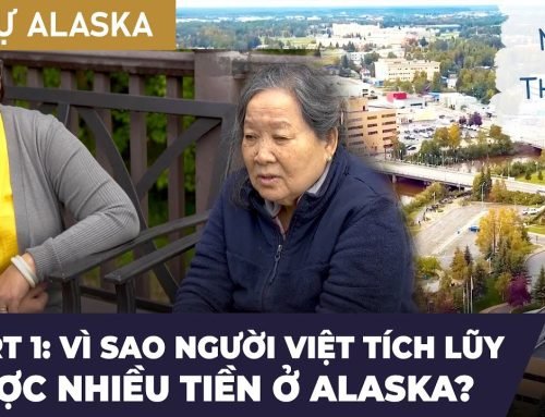 Việt Bao La | Ký Sự Alaska | Ngày thứ Hai P1: Vì sao người Việt tích lũy được nhiều tiền ở Alaska?