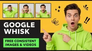 How to Create Consistent Images and Videos with Google WHISK (Step-by…