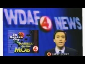 IS KANSAS CITY MARRIED TO THE MOB? (WDAF 4 NEWS) LARRY BLUNT