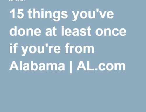 15 things you’ve done at least once if you’re from Alabama
