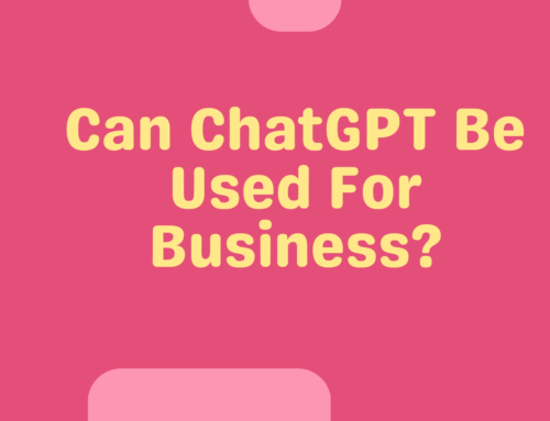 Can ChatGPT Be Used For Business?