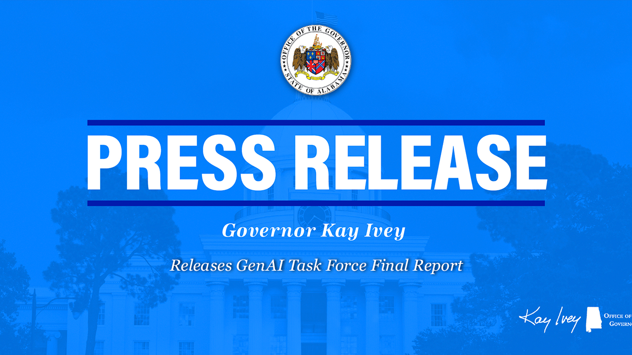 Governor Ivey Releases GenAI Task Force Final Report - Office of the ...