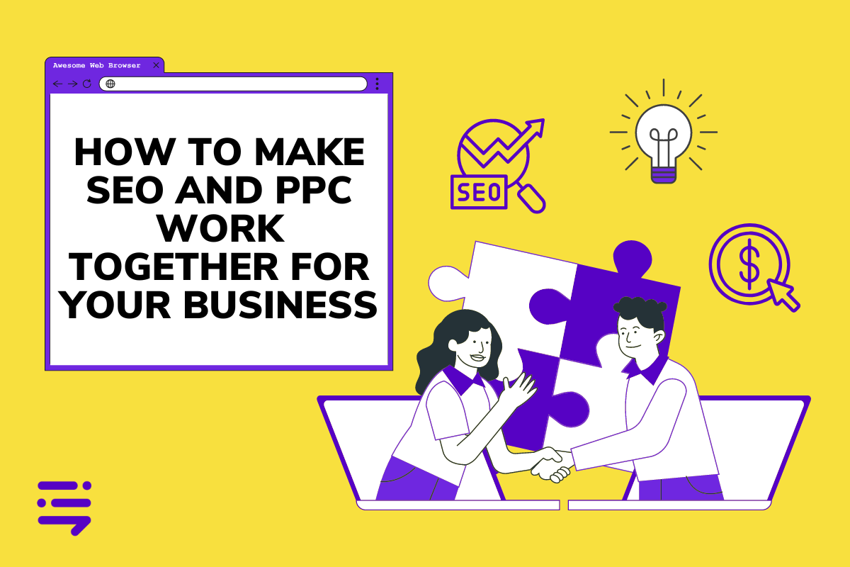 How to Make SEO and PPC Work Together for Your Business