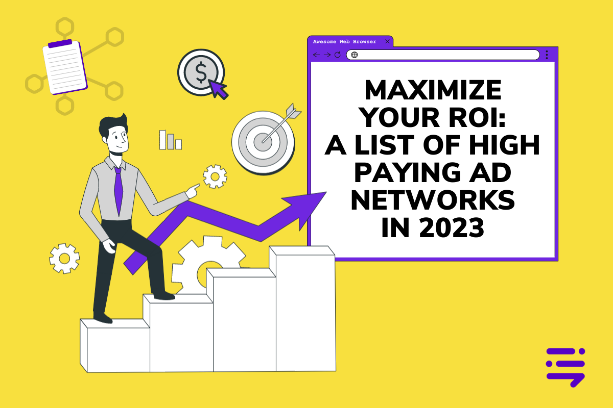 Maximize Your ROI: A List of High Paying Ad Networks in 2023