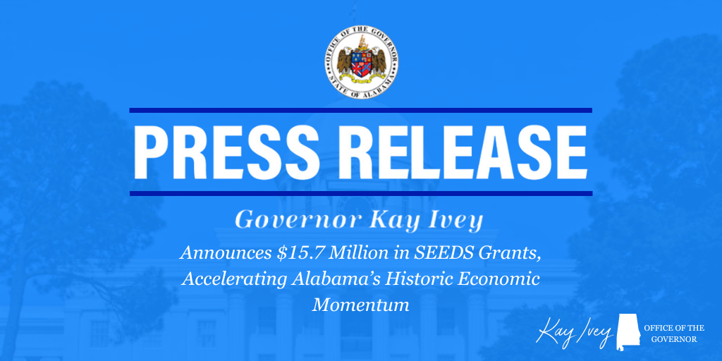 Governor Ivey Announces $15.7 Million in SEEDS Grants, Accelerating A...