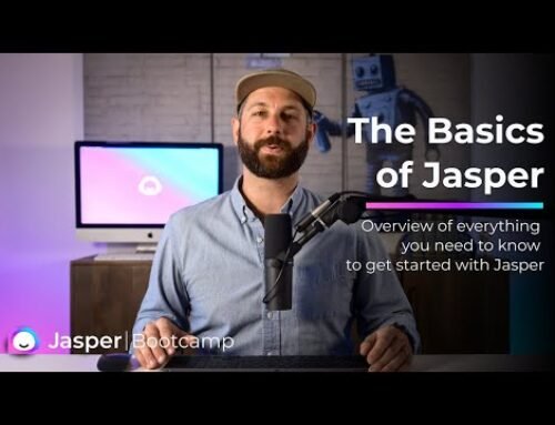 The Basics of Jasper – Bootcamp – Lesson 1