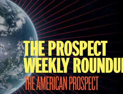 The Prospect Weekly Roundup: The Corporate Right to Rip You Off