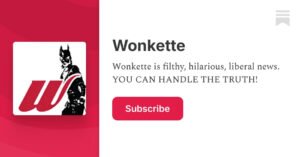 Things Bari Weiss can tell just by looking at him! Wonkette One A Day…