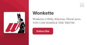 War War War War War War War. Wonkette One-A-Day, March, 2, 2026