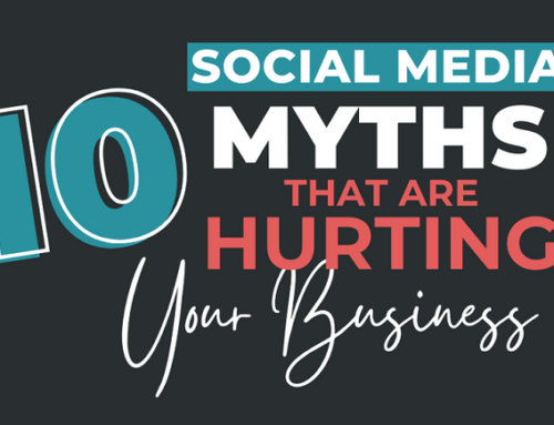 10 Social Media Myths That Are Hurting Your Business [Infographic]