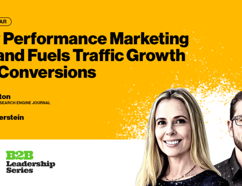 How Performance Marketing + Brand Fuels Traffic Growth And Conversion…